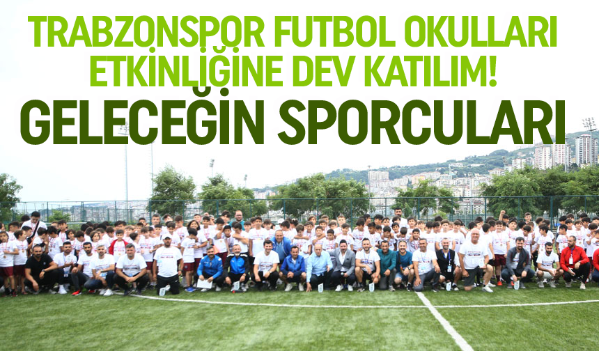 Trabzonspor Futbol Okulları Etkinliği sona erdi...