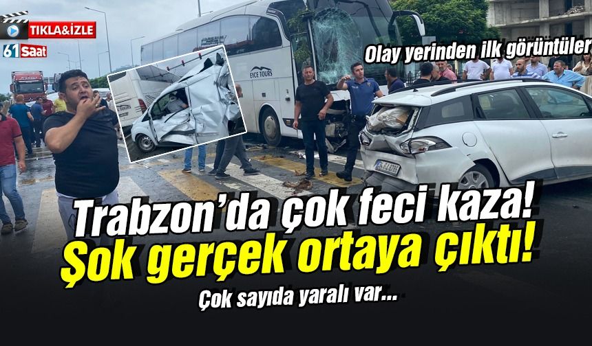 Trabzon'da çok feci kaza! Şok gerçek ortaya çıktı