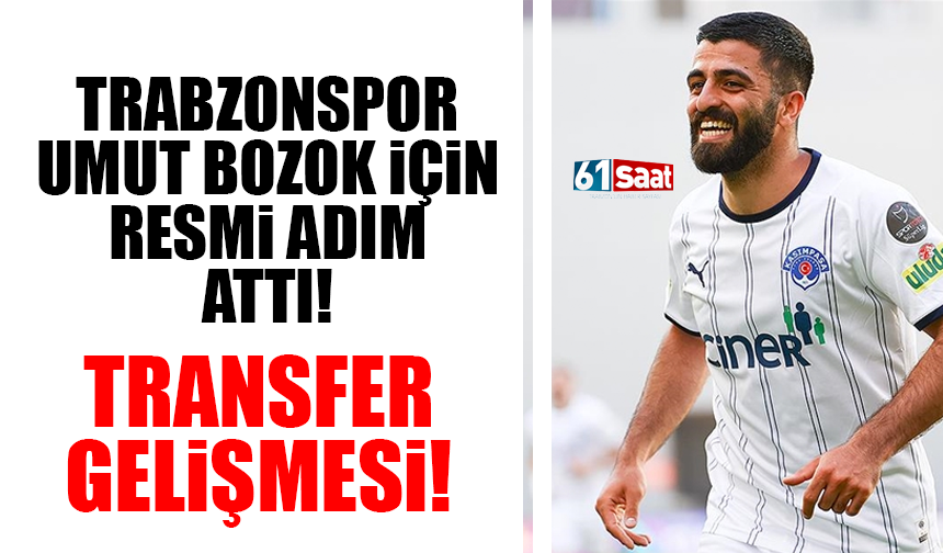 Trabzonspor Umut Bozok için resmi adım attı!