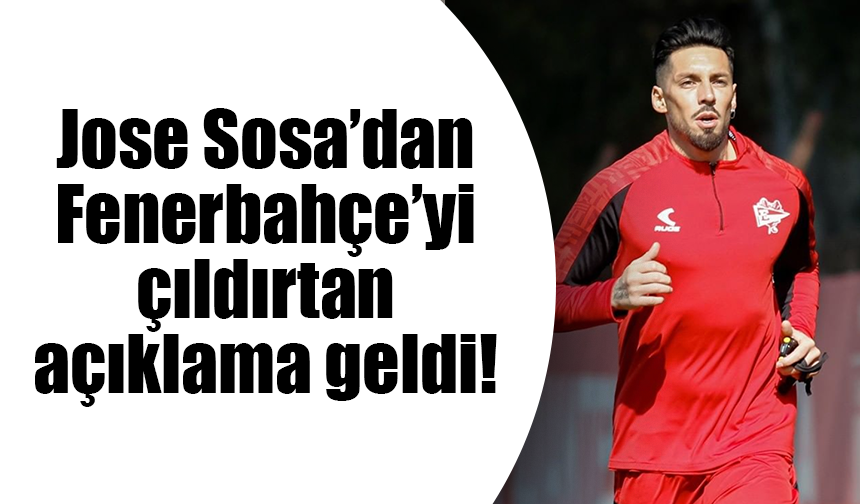 Jose Sosa'dan Fenerbahçe'yi çıldırtan açıklama!