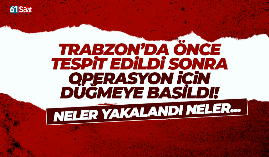 Trabzon'da operasyonda uyuşturucu ve silah ele geçirildi...