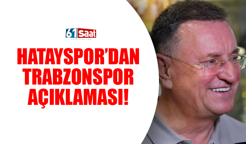Hatayspor'dan Trabzonspor açıklaması!