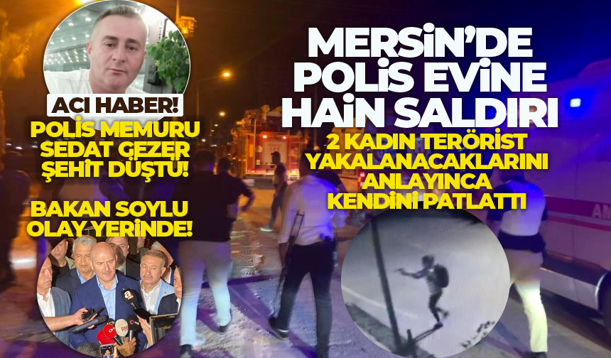Mersin'de polis evine silahlı saldırı! 1 polisimiz şehit düştü...