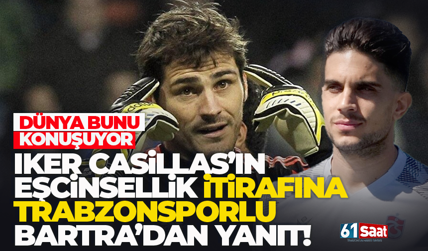 Iker Casillas, eşcinsel olduğunu açıkladı Trabzonsporlu Marc Barta ise...