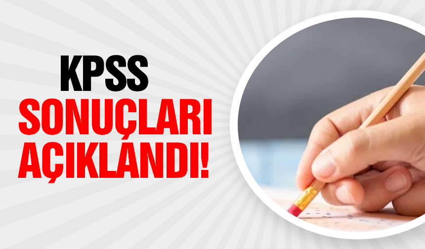 KPSS Ortaöğretim sınav sonuçları açıklandı!
