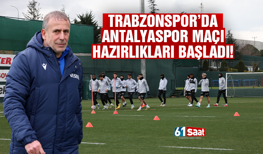 Trabzonspor'da Antalyaspor maçı hazırlıkları!