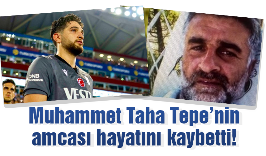 Trabzonspor’un kalecisi Muhammet Taha Tepe’ye acı haber!