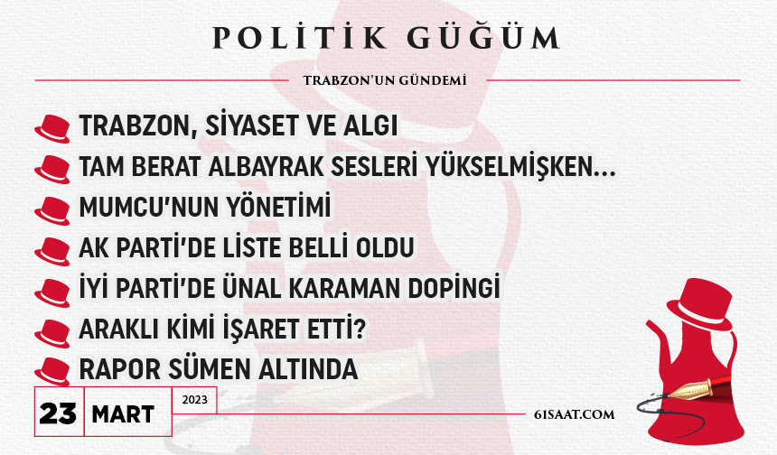 Politik Güğüm 23 Mart 2023