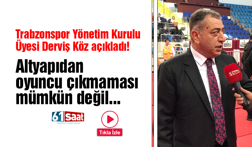 Trabzonspor Yönetim Kurulu Üyesi Derviş Köz altyapıya dikkat çekti