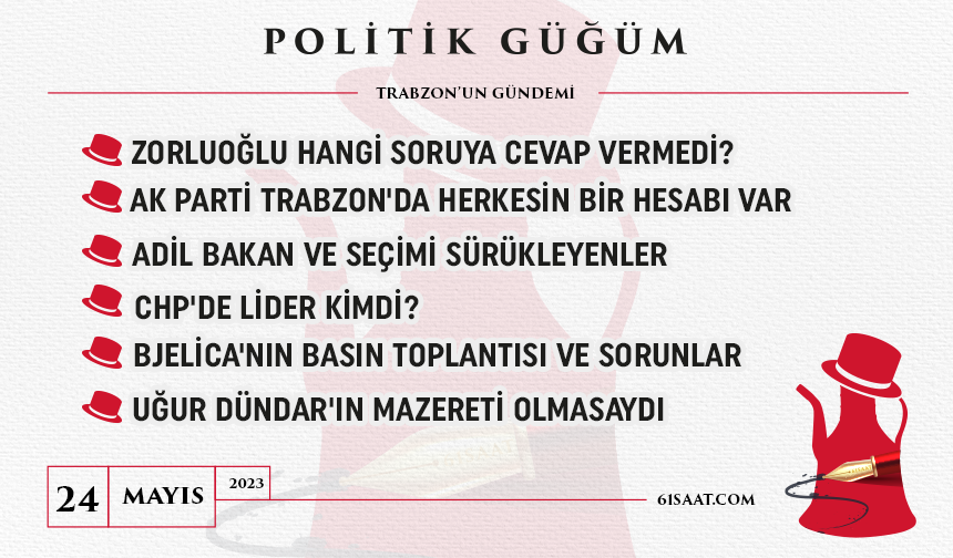 Politik Güğüm - 24 Mayıs 2023