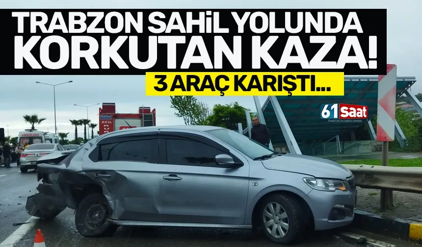 Trabzon'da sahil yolunda 3 araç kaza yaptı...