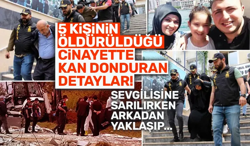 5 kişinin öldürüldüğü cinayet zincirinin kan donduran detayları ortaya çıktı