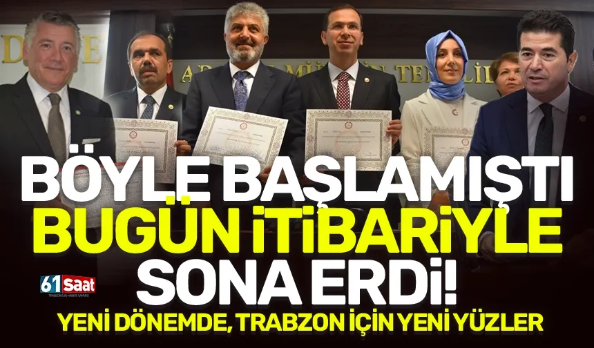 27. Dönem Trabzon Milletvekillerinin görev süresi sona erdi!