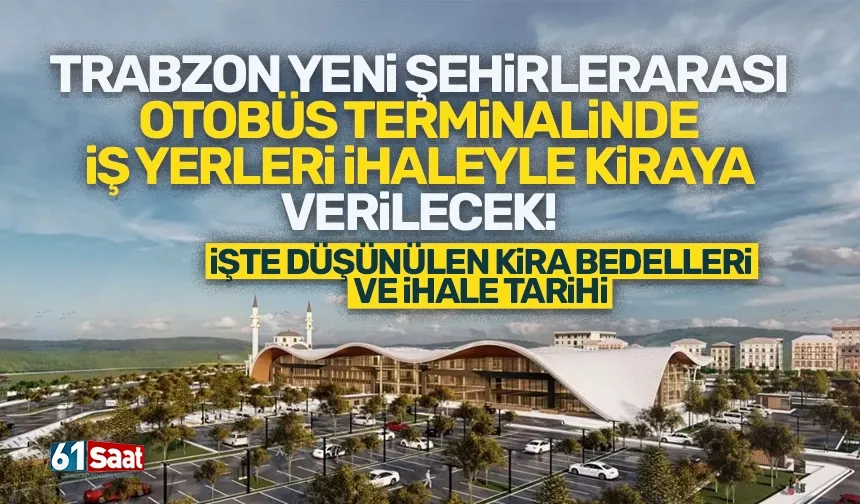 Trabzon'da yeni şehirlerarası otobüs terminalinde işletmeler ihaleyle kiraya verilecek!