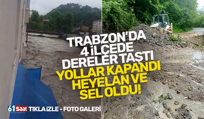 Trabzon'da 4 ilçede yollar kapandı, toprak kayması oluştu...