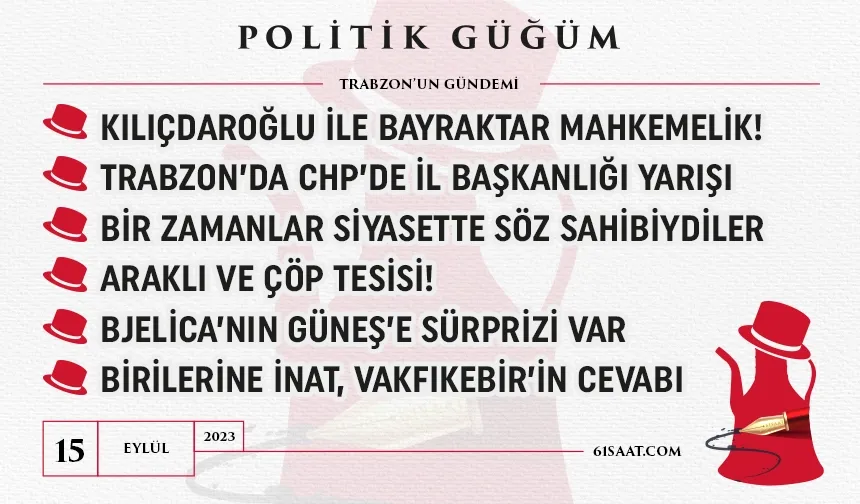 Politik Güğüm - 15 Eylül 2023