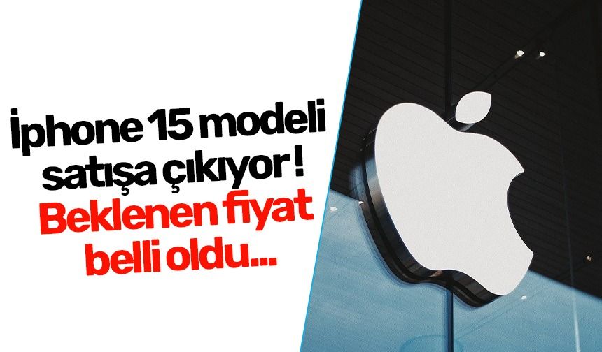 İphone 15 modeli  satışa çıkıyor ! Beklenen fiyat  belli oldu...