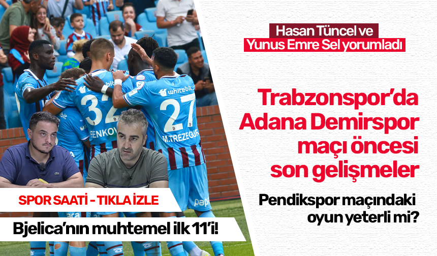 Hasan Tüncel ve Yunus Emre Sel Trabzonspor'daki son gelişmeleri yorumluyor