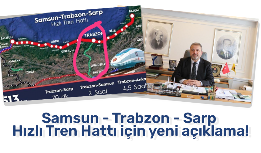 Samsun - Trabzon - Sarp Hızlı Tren Hattı için yeni açıklama!