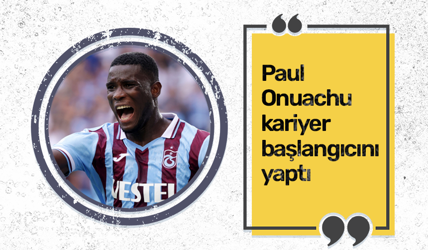 Paul Onuachu kariyer başlangıcını yaptı
