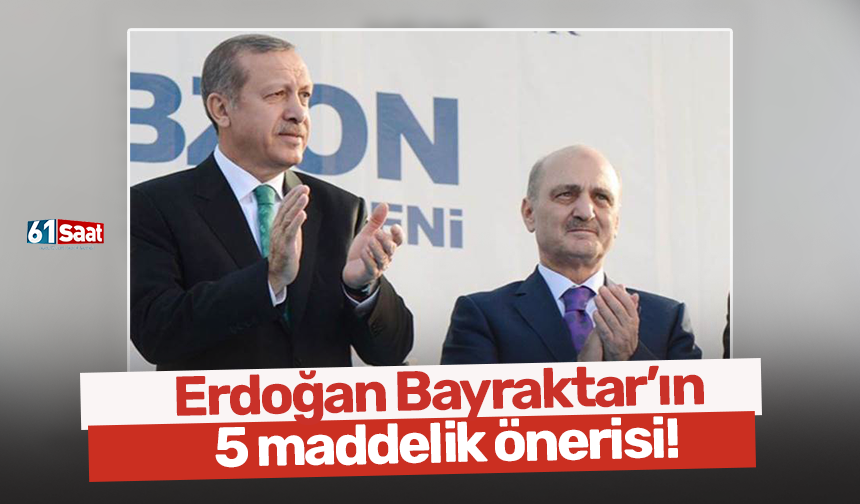 Erdoğan Bayraktar’ın 5 maddelik önerisi..