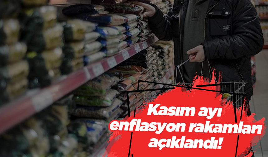 Kasım ayı enflasyon rakamları açıklandı!
