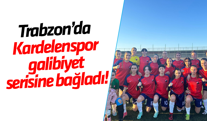 Trabzon’da Kardelenspor galibiyet serisine bağladı! 