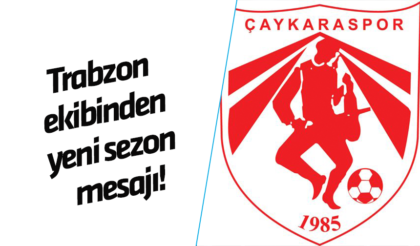 Trabzon ekibinden yeni sezon mesajı!