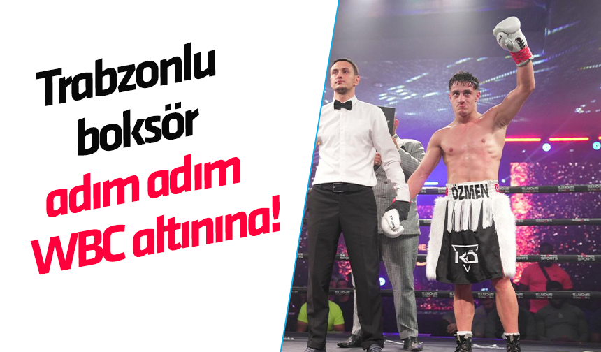 Trabzonlu boksör adım adım WBC altınına!
