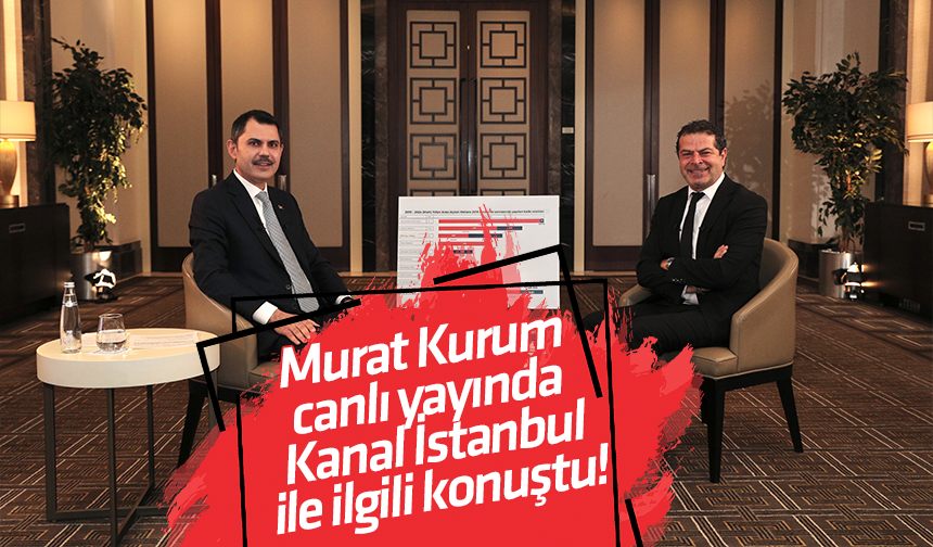 Murat Kurum canlı yayında Kanal İstanbul ile ilgili konuştu!