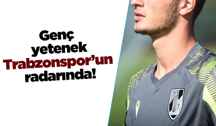 Genç yetenek Trabzonspor'un radarında
