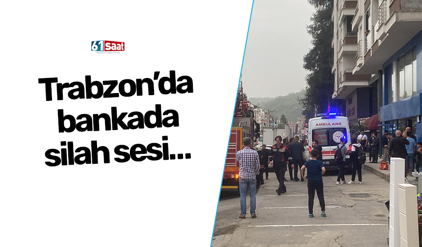 Trabzon’da bankada canına kıydı