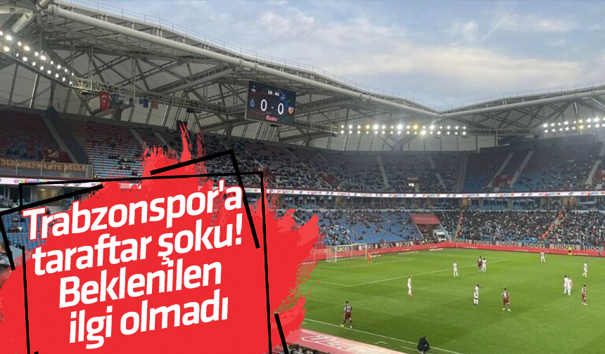 Trabzonspor'a taraftar şoku! Beklenilen ilgi olmadı