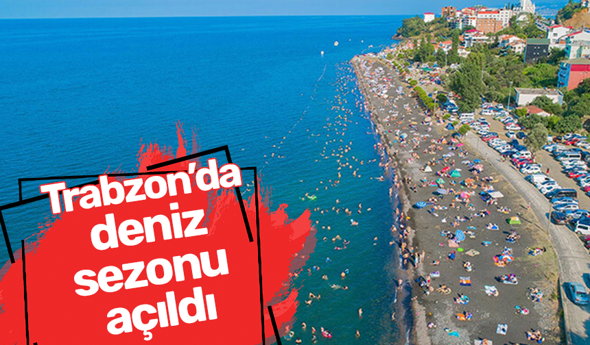 Trabzon'da deniz sezonu açıldı