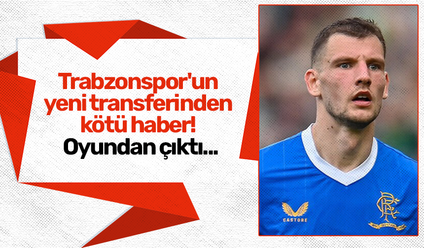 Trabzonspor'un yeni transferinden kötü haber! Oyundan çıktı...