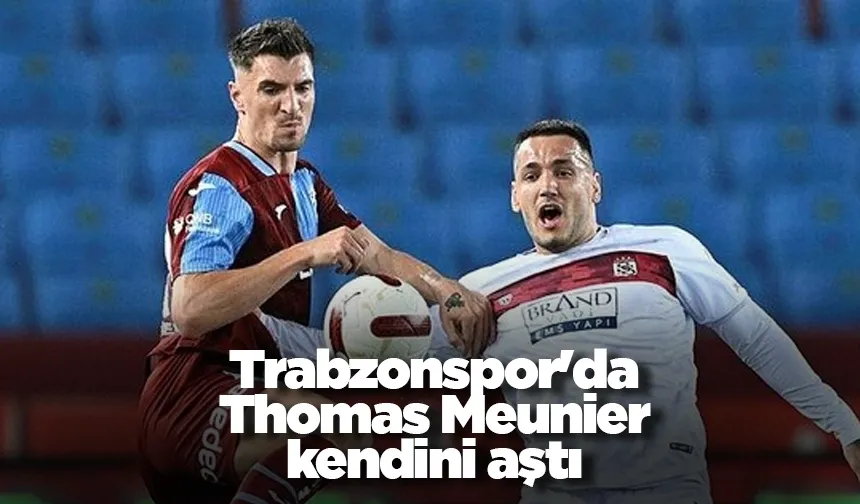 Trabzonspor'da Thomas Meunier kendini aştı