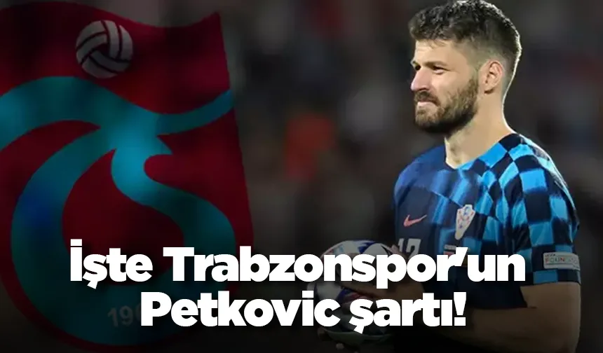 İşte Trabzonspor'un Petkovic şartı!