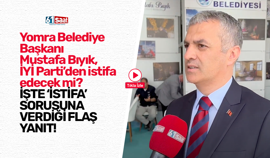 Yomra Belediye Başkanı Mustafa Bıyık, İYİ Parti’den istifa edecek mi? İşte ‘İSTİFA’ sorusuna verdiği flaş yanıt!