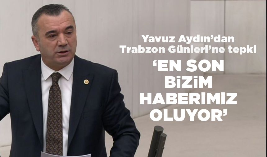 Yavuz Aydın'dan Trabzon Günlerine tepki!