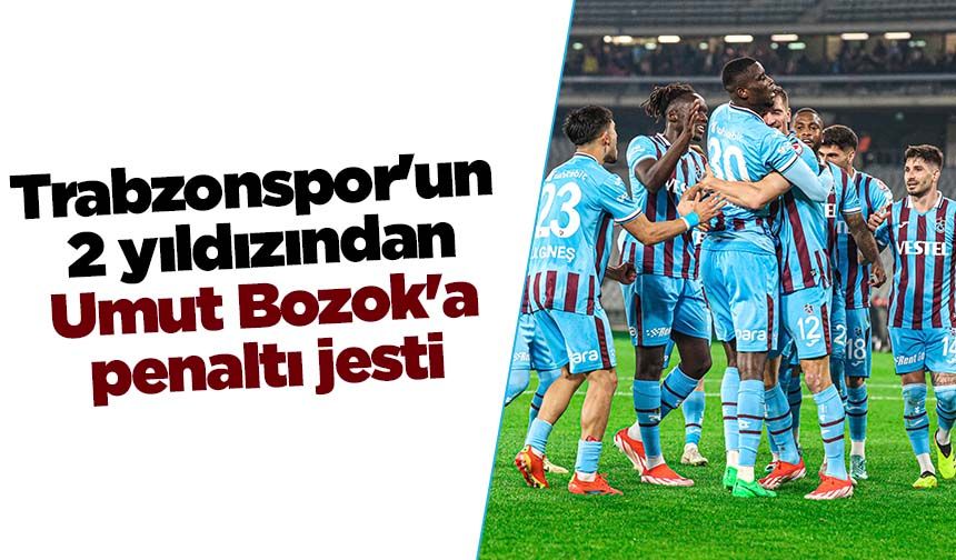 Trabzonspor'un 2 yıldızından Umut Bozok'a penaltı jesti