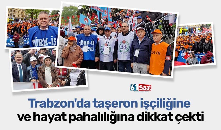 Trabzon'da taşeron işçiliği ve hayat pahalılığına dikkat çekti