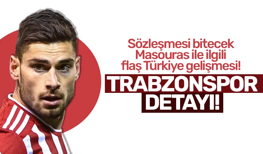 Boşa düşecek Masouras ile ilgili flaş gelişme!  Trabzonspor detayı...