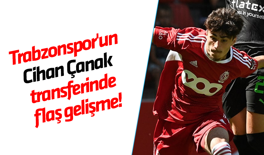 Trabzonspor'un Cihan Çanak transferinde flaş gelişme!