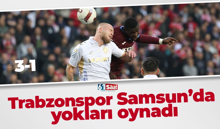 MAÇ SONU | Samsunspor 3-1 Trabzonspor