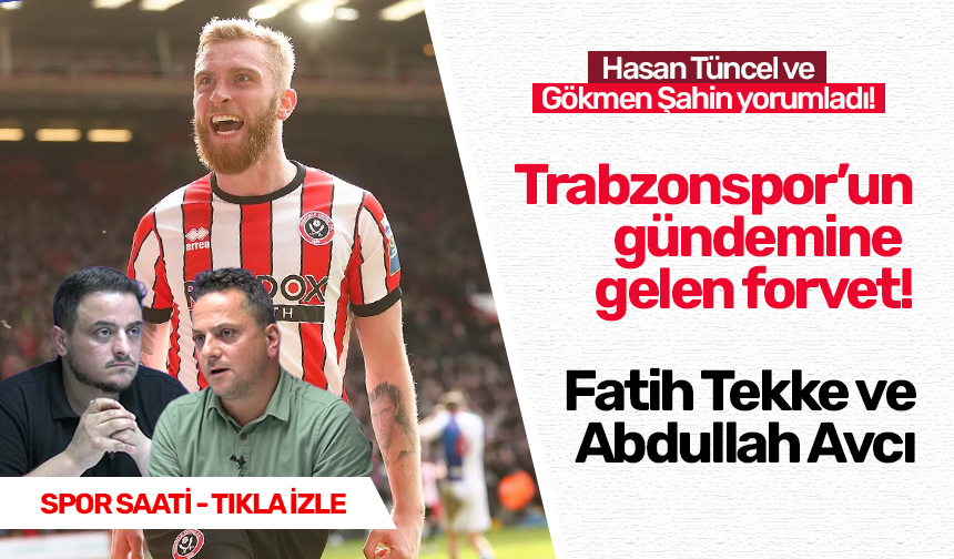 Trabzonspor'un gündemine gelen forvet! Hasan Tüncel ve Gökmen Şahin aktardı