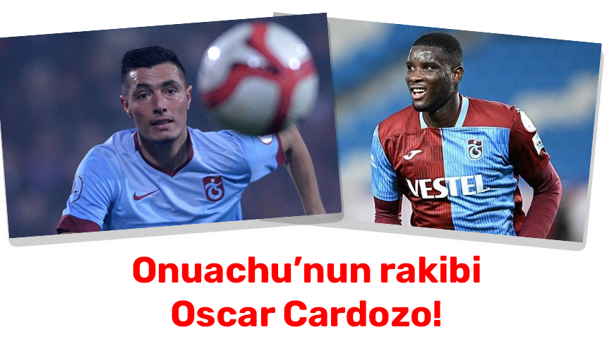 Trabzonspor'da Paul Onuachu'nun rakibi Oscar Cardozo!