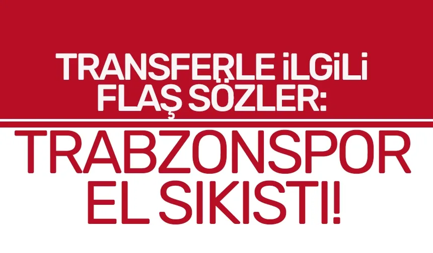 Canlı yayında, transferle ilgili dikkat çeken açıklama: Trabzonspor el sıkıştı!