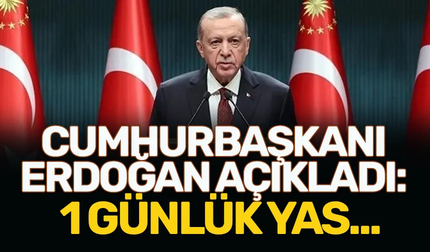 Türkiye'de 1 günlük yas ilan edildi!