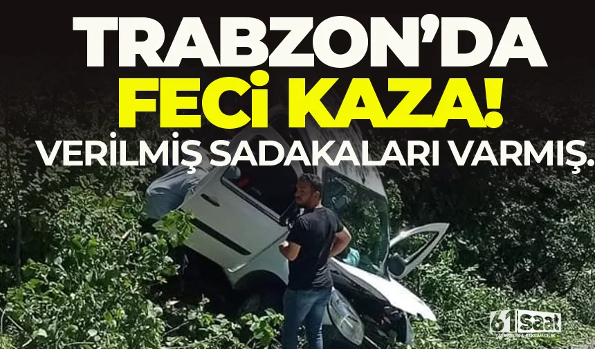 Trabzon'da feci kaza! Araç neredeyse hurdaya döndü!