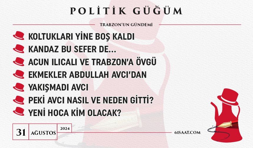 Politik Güğüm - 31 Ağustos 2024